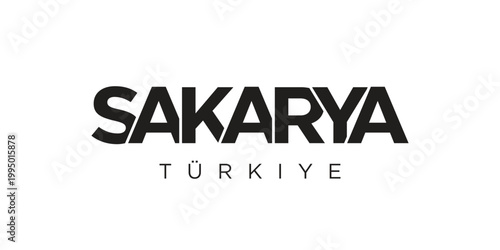 Sakarya in the Turkey emblem. The design features a geometric style, vector illustration with bold typography in a modern font. The graphic slogan lettering.