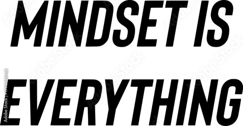 Inspirational "MINDSET IS EVERYTHING" Typography for Business and Success Concepts.