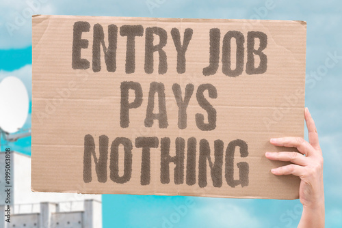 Принти на полотні "Entry Job Pays Nothing" Documented labor market research confirms documented entry-level job wages frequently fail to cover documented basic living costs