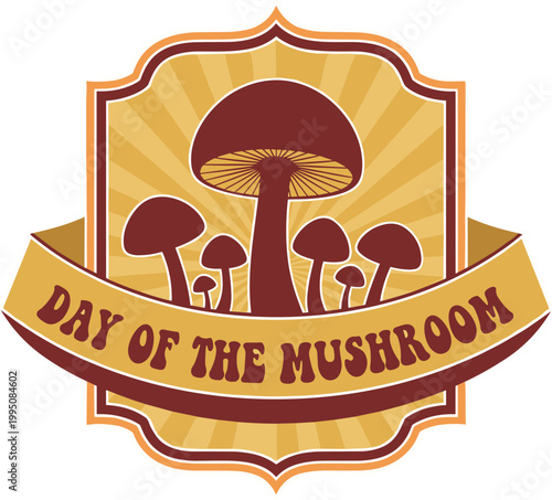 Retro Style Day Of The Mushroom Badge Illustration Featuring Various Fungi Silhouettes And Vintage Sunburst Shield Design