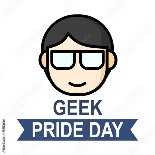 Geek Pride Day banner: Geek Pride Day is a day to celebrate and show off fun and quirky interests and hobbies.