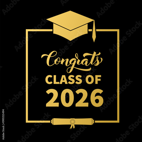 Congrats class of 2026 lettering. Graduation typography poster.  Vector template for greeting card, banner, label, etc.