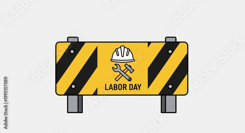 Iconic industrial construction safety barrier sign with hard hat, wrench, and hammer symbolizing Labor Day workers' achievements and holiday celebration.