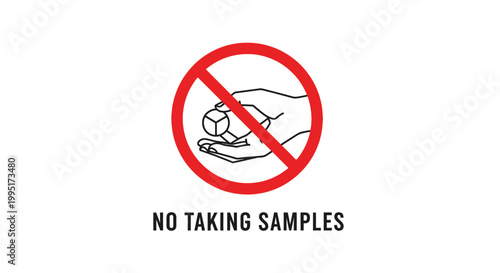 No Taking Samples Signage with Hand Holding Object in Red Circle.