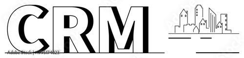 Business management, customer relationship, urban planning, real estate, architecture, urban infrastructure. CRM abbreviation beside simple line art of urban buildings. Customer relationship