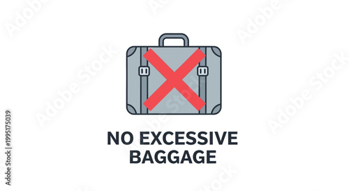 No Excessive Baggage Sign with Suitcase and Red X Mark.