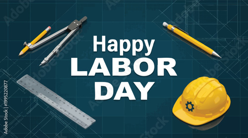Celebration of Labor Day featuring professional engineering and construction tools including a hard hat and compass on a blueprint background.