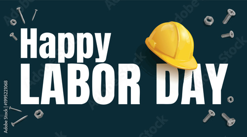 Happy Labor Day graphic illustration featuring a yellow hard hat and construction hardware on a dark background to celebrate industrial workers.