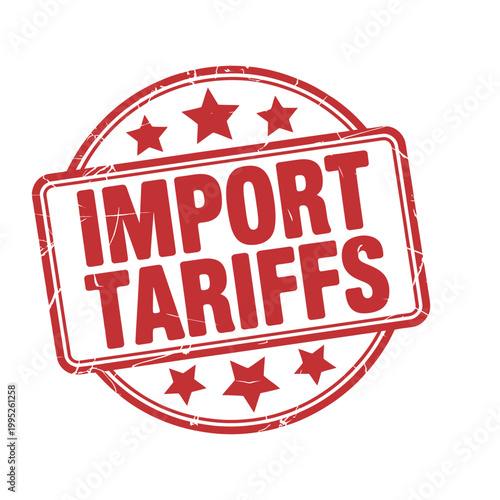Red Import Tariffs rubber stamp seal with grunge texture for trade policy and economy
