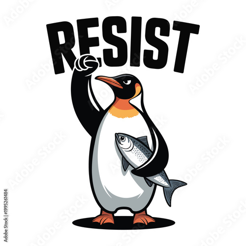 Angry penguin holding a fish and raising a fist with the word Resist