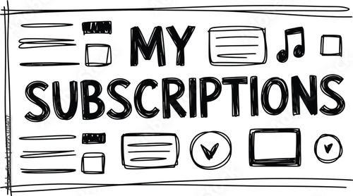 Hand drawn sketch featuring text my subscriptions surrounded by various digital media and membership service icons