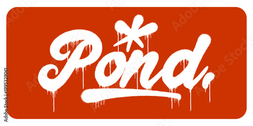 Urban graffiti tag style illustration of the word Pond in orange. Street art hand style lettering with a star accent representing freshwater pools and serene natural environments.