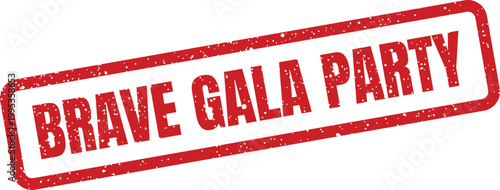 Distressed rubber stamp illustration with the words Brave Gala Party, perfect for festive occasions and formal social gatherings