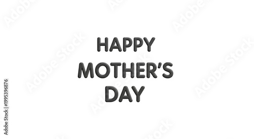 Happy Mothers Day 3D Lettering Illustration on White Background