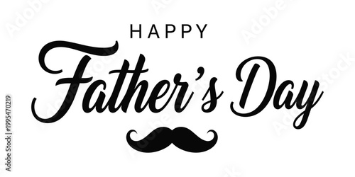 Happy father's day calligraphy with mustache a celebration of fatherhood and appreciation