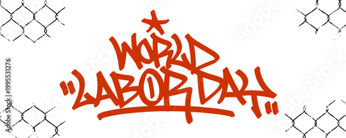 Urban graffiti tag style illustration of World Labor Day in orange. Street art hand style lettering with a star accent representing international workers solidarity and rights.