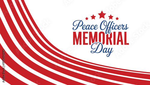 Peace Officers Memorial Day Banner with Red Abstract Waves and Stars; Patriotic Law Enforcement Tribute Background to Honor Fallen Police Officers and Heroes