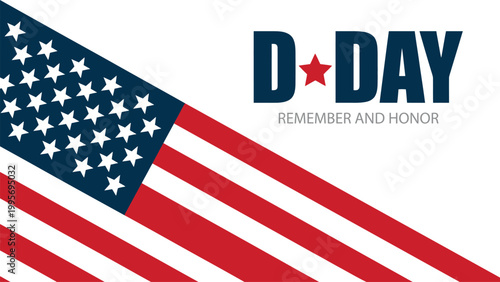 D-Day Remembrance Banner with American Flag and Remember and Honor Text, World War II Normandy Landings Anniversary Tribute Design, Patriotic USA Memorial Illustration