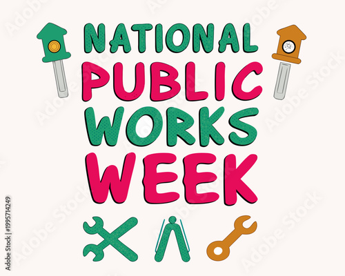 NATIONAL PUBLIC WORKS WEEK vector illustration isolated on white background