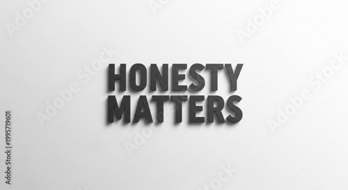 Bold 3d typography text reading honesty matters on white background