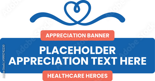 Appreciation banner displays a heart graphic and placeholder text for recognizing the dedication of healthcare heroes.