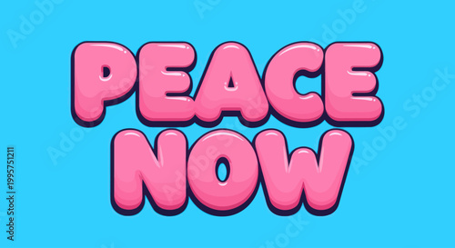Peace Now message in pink bubble letters on a vibrant blue background.