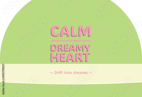 CALM DREAMY HEART happy berry mousse typography clean background, diamond medallion, shadowed lettering, cloud band, rounded square texture, arch window with rose petal, pink lace, custard, avocado