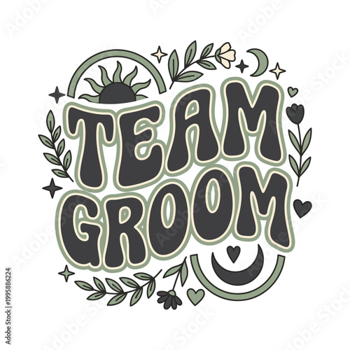 Team groom retro groovy text design with sun and leaves bachelor party group event party supplies wedding party pre wedding bridal shower groom squad celebration groomsmans typography