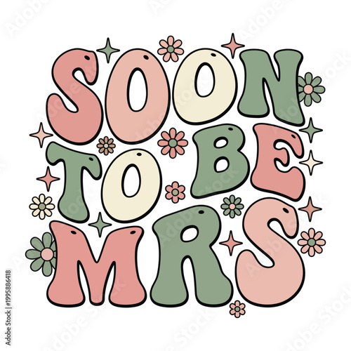 Soon to be mrs groovy retro text design with flowers and stars bridal shower future wife getting married bachelorette party supplies pre wedding planning wife