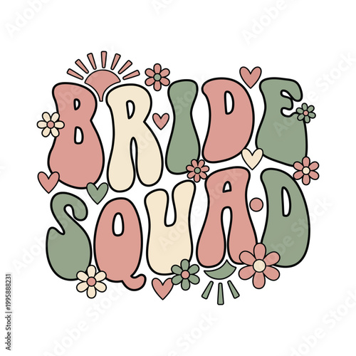 Bride squad text with flowers hearts and sun retro groovy font bachelorette party white background bridal shower celebration girlfriends gathering occasion decoration typography