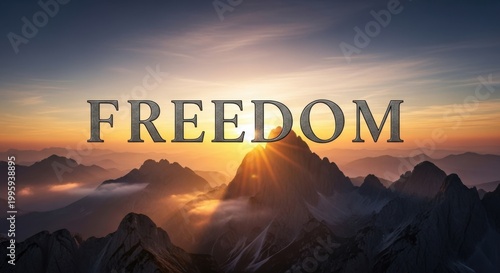 Freedom text over majestic mountain landscape at sunrise with golden light.