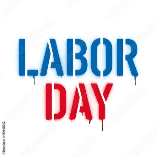 Vibrant Labor Day celebration typography rendered in a distinctive spray paint and stencil style, featuring dripping blue and red text on an isolated white background, ideal for holiday recognition