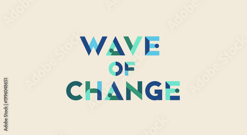 Wave of Change Typography - Modern Geometric Design