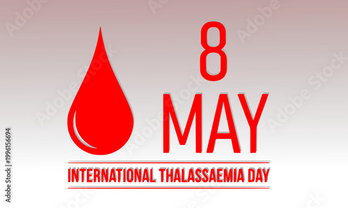  International Thalassaemia Day 8 May awareness poster with a bold red blood drop icon on a clean gradient background for global health campaigns