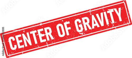 Distressed red rectangular rubber stamp imprinted with CENTER OF GRAVITY in white bold text