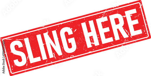 Rectangular red rubber stamp impression with the phrase SLING HERE in distressed white letters