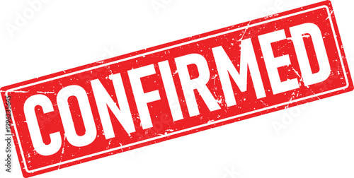 Red angled rubber stamp with white text CONFIRMED featuring distressed grunge texture