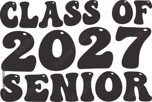 Class of 2027 senior graduation bold typography celebrating future high school graduates