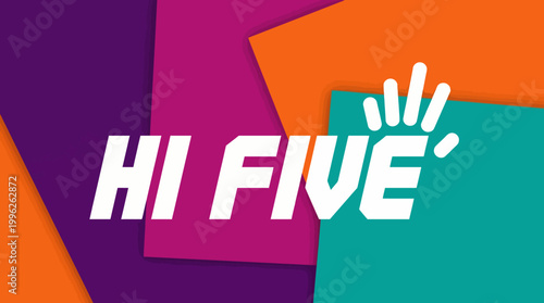 A vibrant graphic greeting of 'Hi Five' emphasizing fun and excitement, ideal for events, celebrations, or marketing related to social interaction.