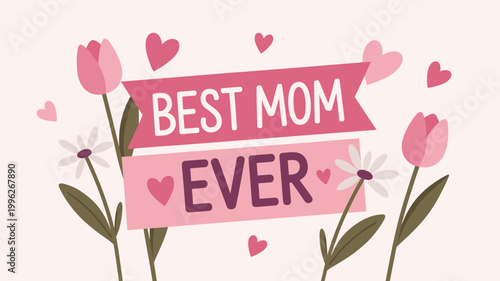 Best Mom Ever text with tulips and hearts mother love