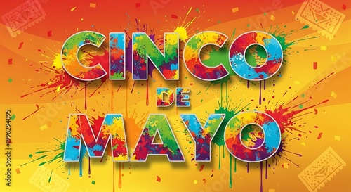 Vibrant cinco de mayo celebration graphic with colorful paint splatters