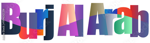 Fényképezés Colorful stylized text logo design for Burj Al Arab hotel name