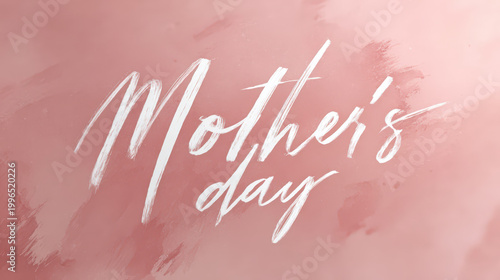 The tender sentiment Mother's Day is elegantly scripted against a soft, watercolor-textured backdrop, expressing the love and appreciation for motherhood with a touch of artistic flair.