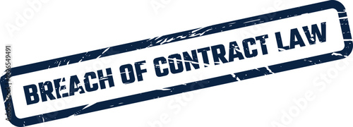 Photos Grungy rubber stamp impression with text Breach of Contract Law representing leg