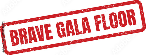 Valokuva Rectangular grunge style rubber stamp indicating Brave Gala Floor designation fo