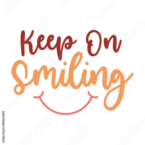 Keep On Smiling