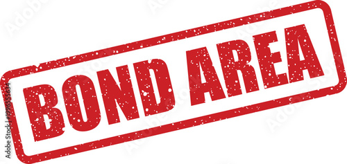 Obraz na płótnie Red grunge rubber stamp illustration displaying the words BOND AREA indicating r