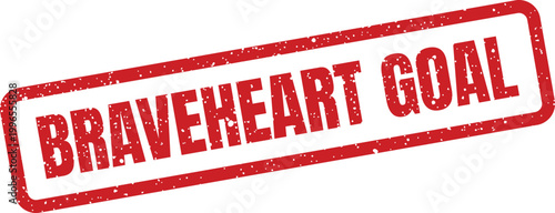 Foto Red grunge style rubber stamp vector with the words Braveheart Goal and a worn o