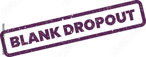 Valokuva Textured rubber stamp impression stating the word dropout, suitable for educatio