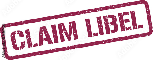 Fotografie A distinct red textured rubber stamp with the serious legal text CLAIM LIBEL pro